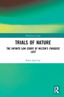 TRIALS OF NATURE : the infinite law court of milton's paradise lost.