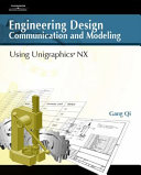 Engineering design communication and modeling using Unigraphics NX /