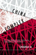 China complex : from the sublime to the absurd on the U.S.-China scene /