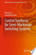 Control Synthesis for Semi-Markovian Switching Systems /