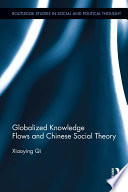 Globalized knowledge flows and Chinese social theory /