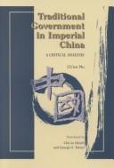 Traditional government in imperial China : a critical analysis /