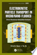 Electrokinetic particle transport in micro-/nanofluidics : direct numerical simulation analysis /