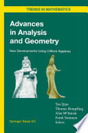 Advances in Analysis and Geometry : New Developments Using Clifford Algebras /