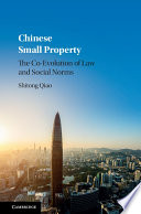 Chinese small property : the co-evolution of law and social norms /