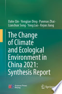 The Change of Climate and Ecological Environment in China 2021: Synthesis Report /