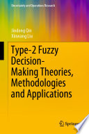 Type-2 Fuzzy Decision-Making Theories, Methodologies and Applications /