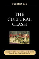 The cultural clash : Chinese traditional native-place sentiment and the anti-Chinese movement /