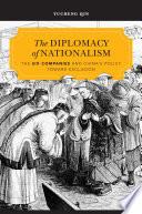 The diplomacy of nationalism : the Six Companies and China's policy toward exclusion /