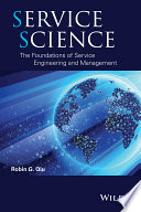 Service science : the foundations of service engineering and management /