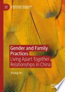 Gender and Family Practices : Living Apart Together Relationships in China /