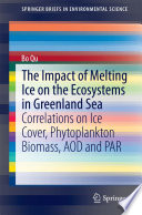 The impact of melting ice on the ecosystems in Greenland Sea : correlations on ice cover, phytoplankton biomass, AOD and PAR /