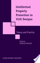 Intellectual property protection in VLSI designs : theory and practice /