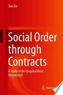 Social Order through Contracts : A Study of the Qingshui River Manuscripts /