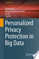 Personalized Privacy Protection in Big Data /