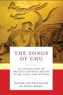 The songs of Chu : an anthology of ancient Chinese poetry by Qu Yuan and others /