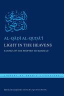 Light in the heavens : sayings of the Prophet Muḥammad /