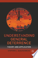 Understanding General Deterrence : Theory and Application /