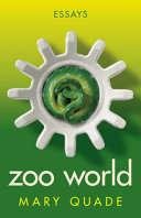 Zoo world : essays /
