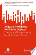 Acoustic Invisibility for Elliptic Objects : Theory and Experiments for Underwater Sound /