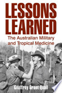 Lessons learned : the Australian military and tropical medicine /