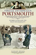 Struggle and suffrage in Portsmouth : women's lives and the fight for equality /