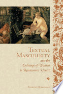 Textual masculinity and the exchange of women in Renaissance Venice /