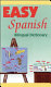 Easy Spanish bilingual dictionary /