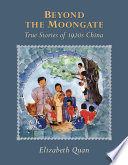 Beyond the moongate : true stories of 1920s China /