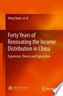 Forty Years of Renovating the Income Distribution in China : Experience, Theory and Expectation /