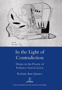 In the light of contradiction : desire in the poetry of Federico García Lorca /