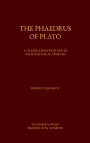 The Phaedrus of Plato : a translation with notes and dialogical analysis /