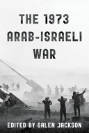 The 1973 Arab-Israeli war /