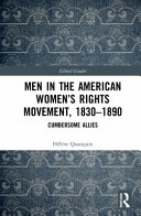 Men in the American women's rights movement, 1830-1890 : cumbersome allies /