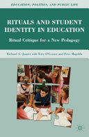 Rituals and student identity in education : ritual critique for a new pedagogy /
