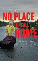 No place to call home : inside the real lives of gypsies and travellers /