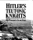 Hitler's Teutonic Knights : SS panzers in action /
