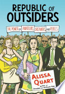 Republic of outsiders : the power of amateurs, dreamers, and rebels /