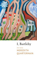 I, Bartleby : short stories /