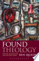 Found theology : history, imagination and the Holy Spirit /