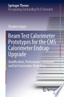 Beam Test Calorimeter Prototypes for the CMS Calorimeter Endcap Upgrade : Qualification, Performance Validation and Fast Generative Modelling /