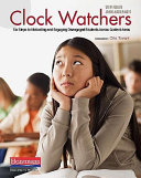 Clock watchers : six steps to motivating and engaging disengaged students across content areas /