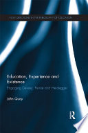 Education, experience, and existence : engaging Dewey, Peirce and Heidegger /