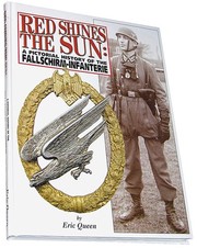 Red shines the sun : a pictorial history of the Fallschirm-Infanterie /