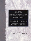 Cases in strategic marketing management : business strategies in Muslim countries /