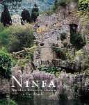 Ninfa : the most romantic garden in the world /