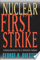 Nuclear first strike : consequences of a broken taboo /
