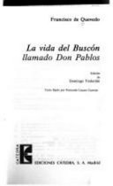 La vida del Buscón llamado Don Pablos /