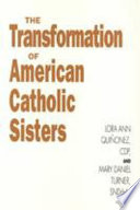 The transformation of American Catholic sisters /