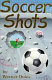 Soccer shots /
